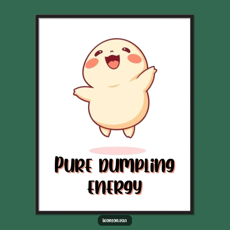 Funny Cheerful Wonton Poster - Whimsical Dumpling Wall Art & Gift