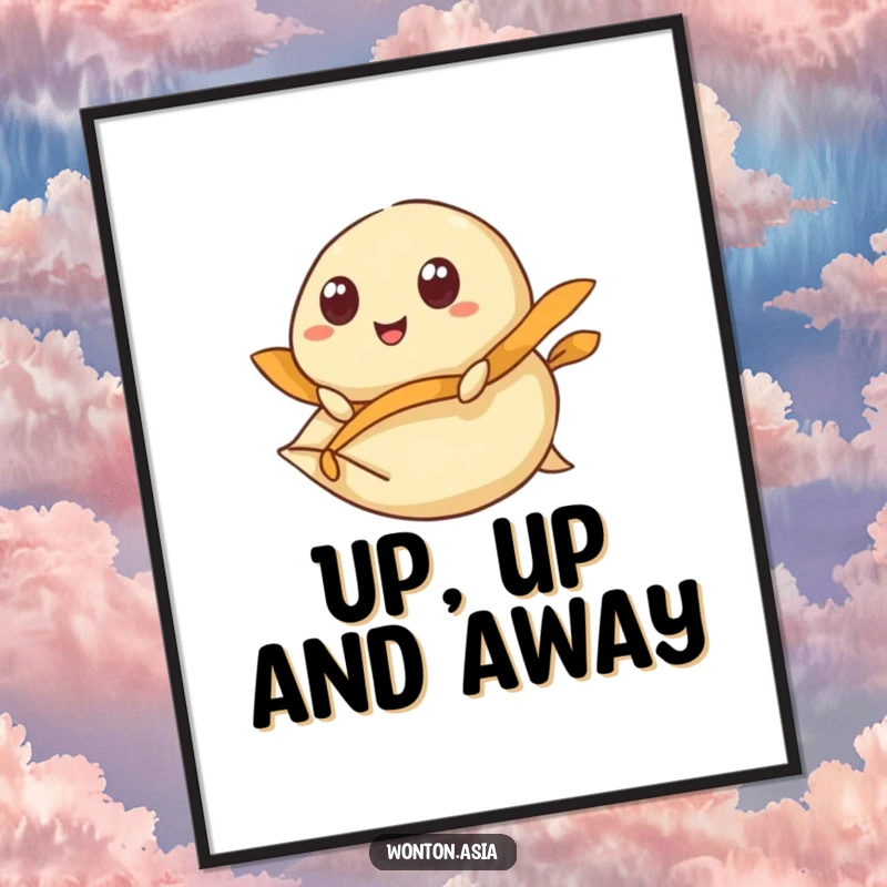 Funny Poster: Wonton character with wide, happy eyes, riding a flying dumpling wrapper; soaring with joy on your wall.
